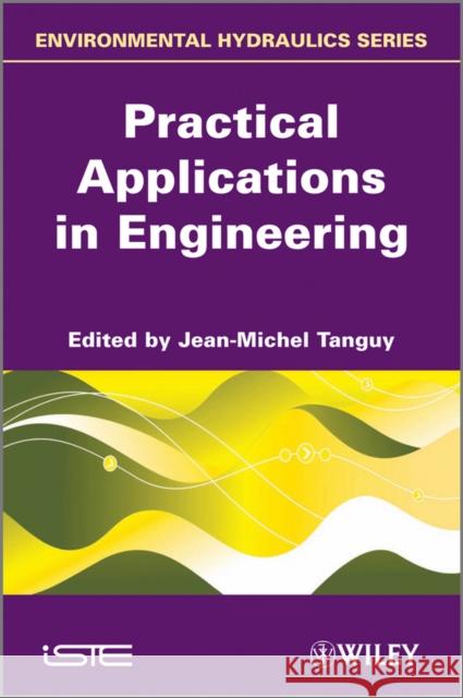 Practical Applications in Engineering  9781848211568 ISTE LTD AND JOHN WILEY & SONS INC