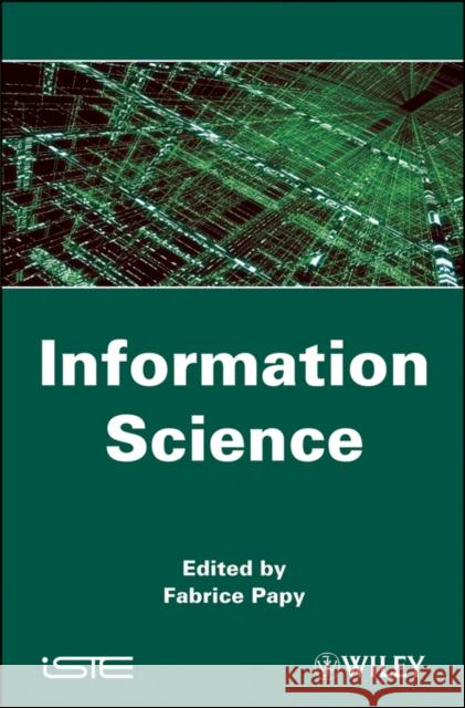 Information Science Problmatiques Mergentes Dans Les Science 9781848211681 Iste Publishing Company