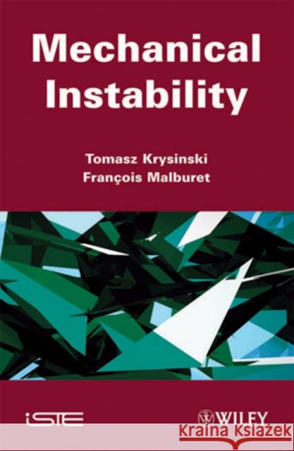 Mechanical Instability Tomasz Krysinski Fran?ois Malburet Francois Malburet 9781848212015 Wiley-Iste