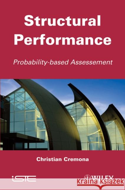 Structural Performance: Probability-Based Assessment Cremona, Christian 9781848212367