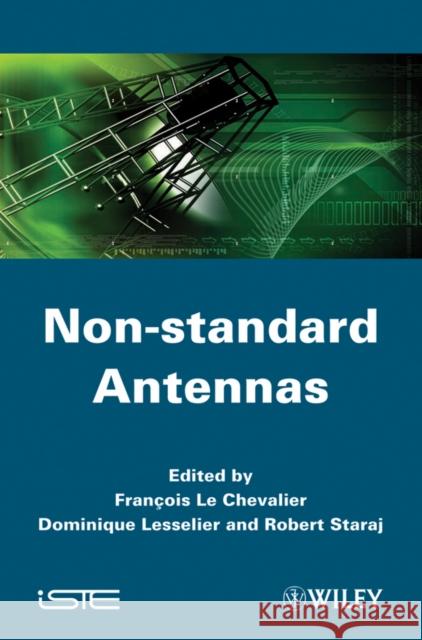 Non-Standard Antennas Le Chevalier, François 9781848212749 Wiley-Iste