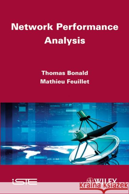 Network Performance Analysis Thomas Bonald T Bonald N Feuillet 9781848213128 ISTE Ltd and John Wiley & Sons Inc