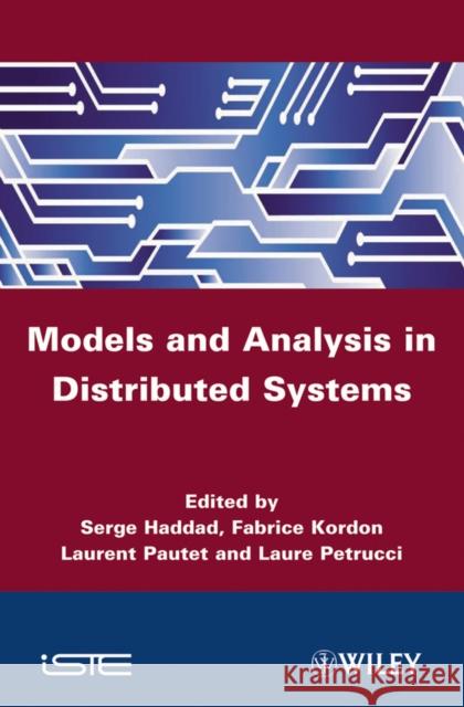 Models and Analysis for Distributed Systems Fabrice Kordon 9781848213142 Wiley-Iste