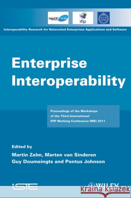 Enterprise Interoperability: IWEI 2011 Proceedings Van Sinderen, Marten 9781848213173 Wiley-Iste