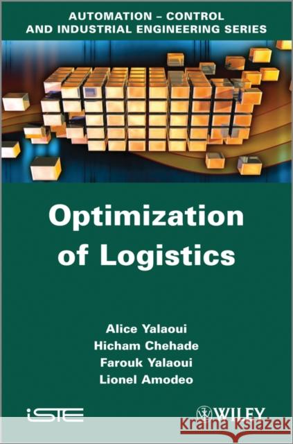 Optimization of Logistics A. Yalaoui 9781848214248 Wiley-Iste