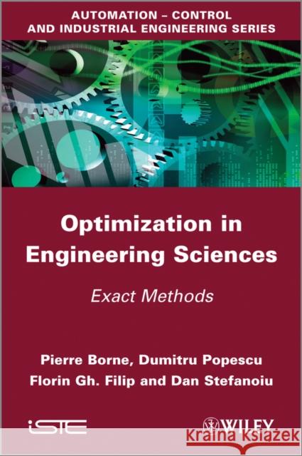 Optimization in Engineering Sciences: Exact Methods Filip, Florin Gheorghe 9781848214323 Wiley-Iste