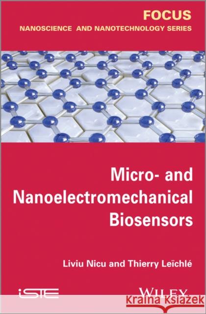 Micro-And Nanoelectromechanical Biosensors Nicu, Liviu 9781848214798 John Wiley & Sons