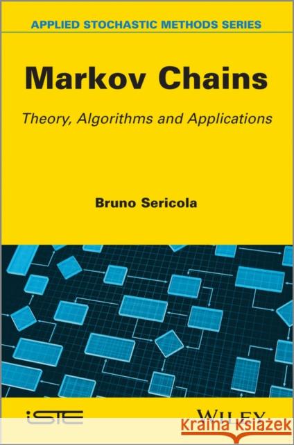 Markov Chains: Theory and Applications Sericola, Bruno 9781848214934 Wiley-Iste