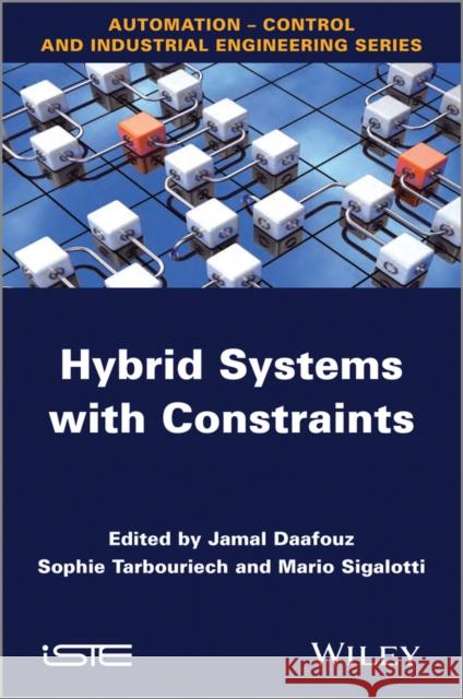 Hybrid Systems with Constraints  9781848215276 John Wiley & Sons