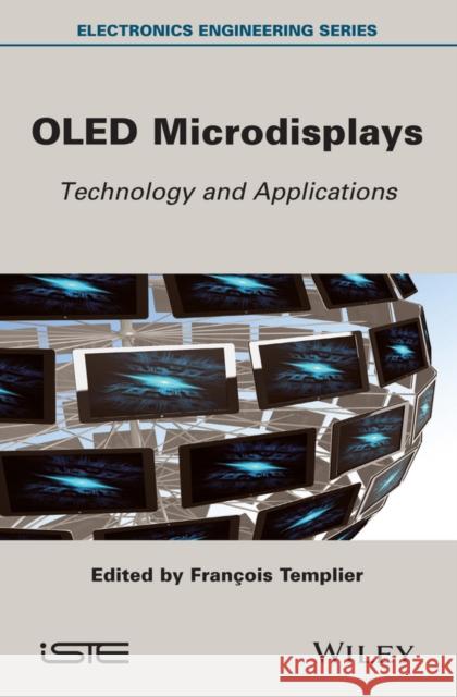 Oled Microdisplays: Technology and Applications Templier, François 9781848215757 John Wiley & Sons