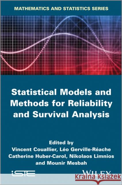 Statistical Models and Methods for Reliability and Survival Analysis  9781848216198 John Wiley & Sons