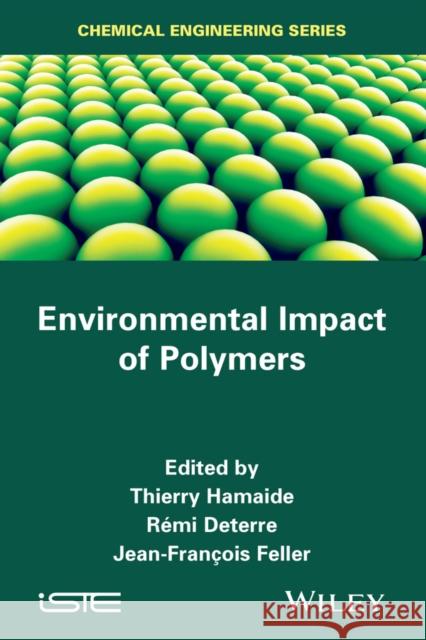 Environmental Impact of Polymers  9781848216211 John Wiley & Sons