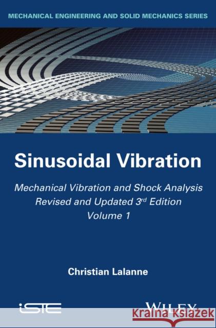 Mechanical Vibration and Shock Analysis, Sinusoidal Vibration Lalanne, Christian 9781848216440 John Wiley & Sons