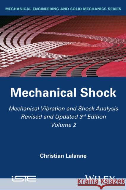 Mechanical Vibration and Shock Analysis, Mechanical Shock Lalanne, Christian 9781848216457 Wiley-Iste