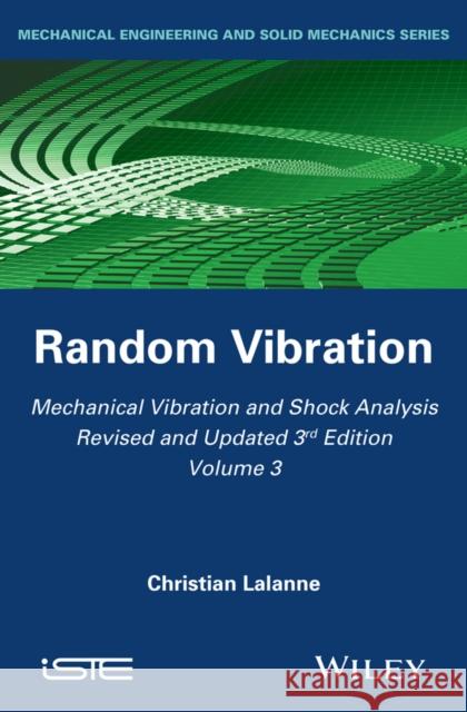 Mechanical Vibration and Shock Analysis, Random Vibration Lalanne, Christian 9781848216464 Wiley-Iste