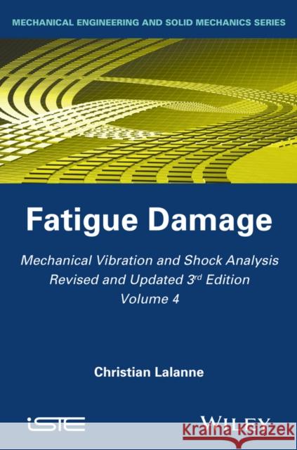 Mechanical Vibration and Shock Analysis, Fatigue Damage Lalanne, Christian 9781848216471 Wiley-Iste