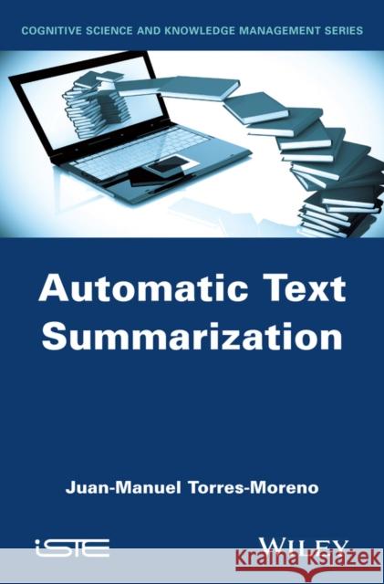 Automatic Text Summarization  9781848216686 John Wiley & Sons