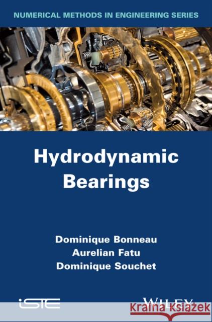 Hydrodynamic Bearings Bonneau, Dominique; Fatu, Aurelian; Souchet, Dominique 9781848216815