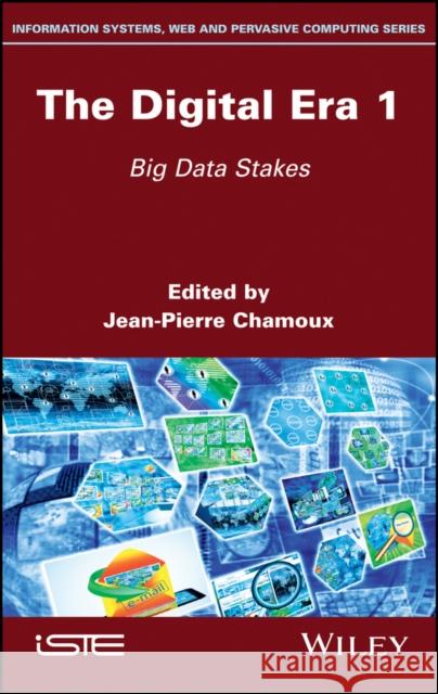 The Digital Era 1: Big Data Stakes Chamoux, Jean-Pierre 9781848217362