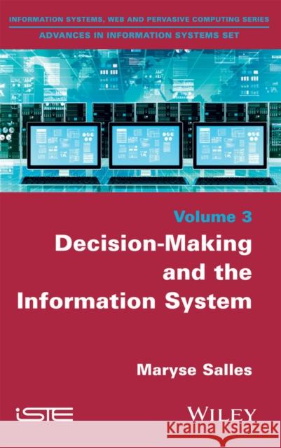 Decision-Making and the Information System Maryse Salles 9781848217539