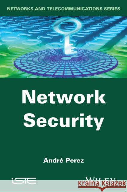 Network Security Perez, André 9781848217584 John Wiley & Sons