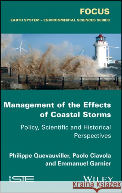 Management of the Effects of Coastal Storms: Policy, Scientific and Historical Perspectives Quevauviller, Philippe 9781848217621