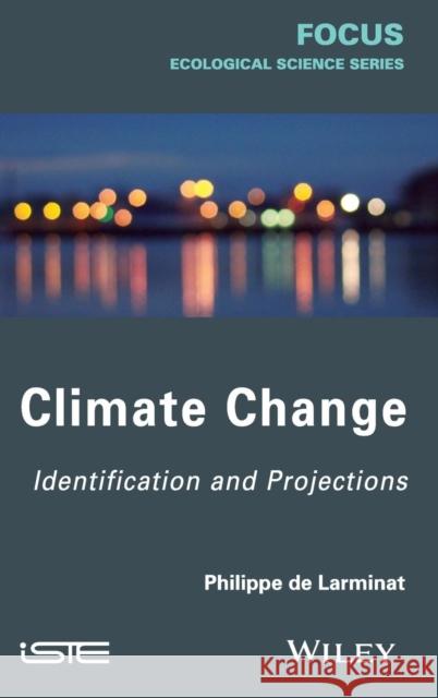 Climate Change: Identification and Projections de Larminat, Philippe 9781848217775 John Wiley & Sons