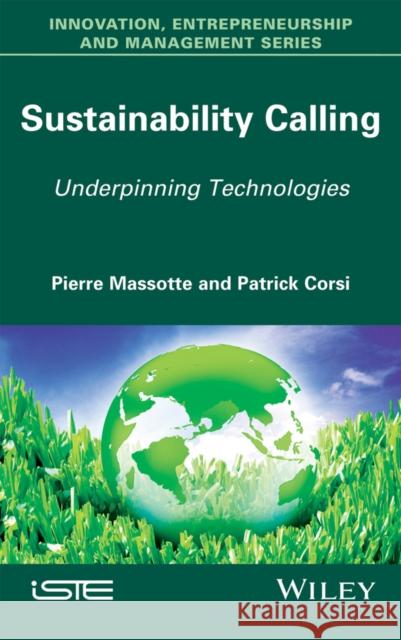 Sustainability Calling: Underpinning Technologies Pierre Masotte Patrick Corsi 9781848218420 Wiley-Iste