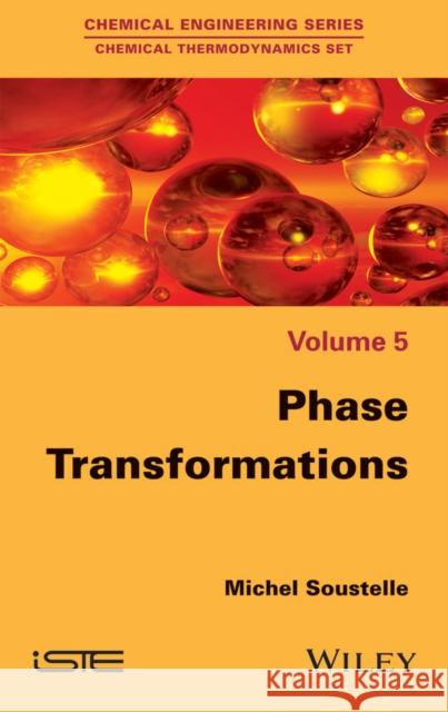 Phase Transformations Michel Soustelle 9781848218680 Wiley-Iste