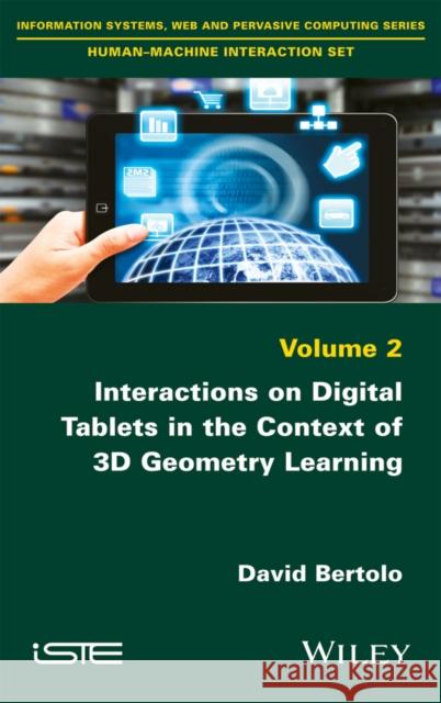 Interactions on Digital Tablets in the Context of 3D Geometry Learning Bertolo, David 9781848219267 John Wiley & Sons