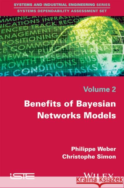 Benefits of Bayesian Network Models Philippe Weber Christophe Simon 9781848219922