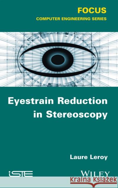 Eyestrain Reduction in Stereoscopy Laure Leroy 9781848219984