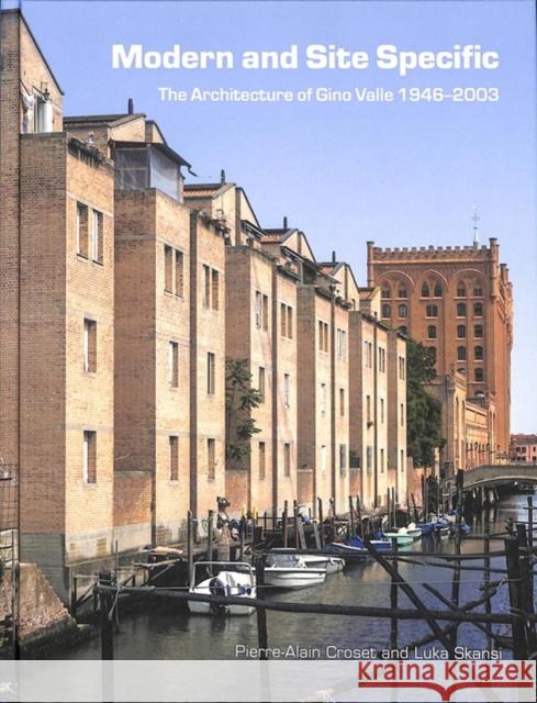 Modern and Site-Specific: The Architecture of Gino Valle: 1923-2003 Pierre-Alain Croset Luka Skansi 9781848222779 Lund Humphries Publishers Ltd