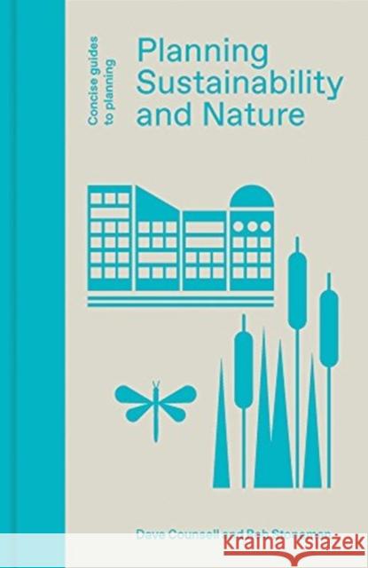 Planning, Sustainability and Nature Dave Counsell Rob Stoneman 9781848222854 Lund Humphries Publishers Ltd