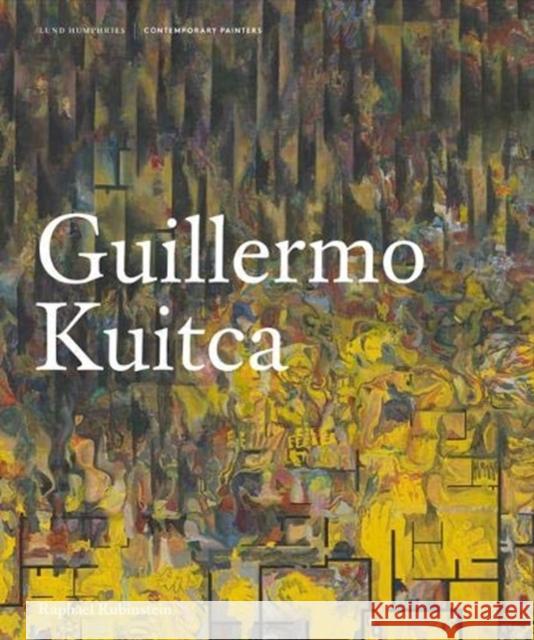 Guillermo Kuitca Raphael Rubinstein 9781848223738 Lund Humphries Publishers Ltd