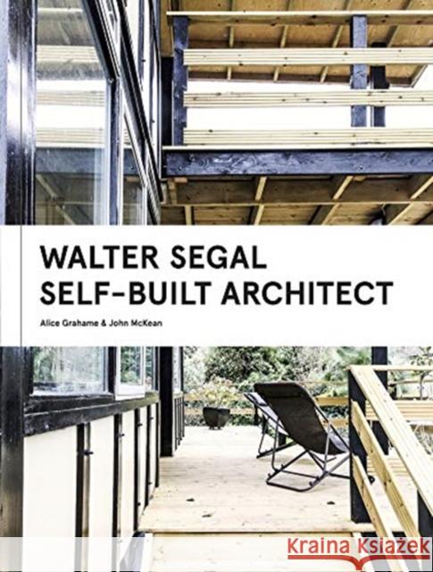 Walter Segal: Self-Built Architect John McKean 9781848223899