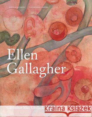 Ellen Gallagher Caoimhin Mac Giolla Leith 9781848223912 Lund Humphries Publishers Ltd