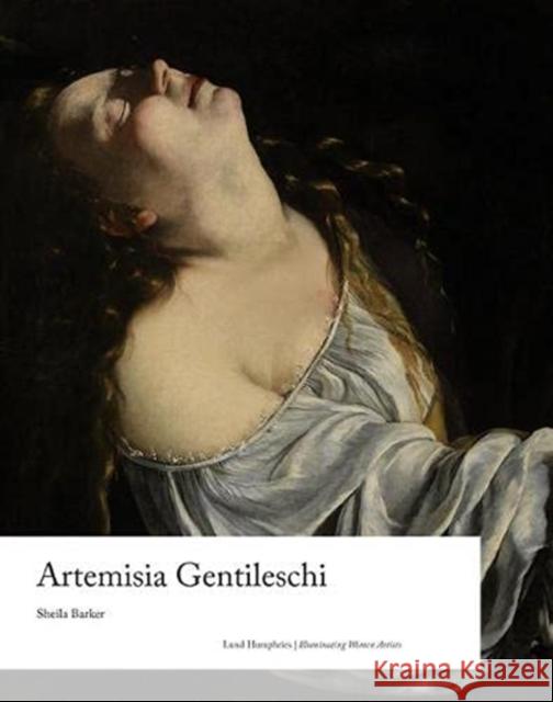 Artemisia Gentileschi Sheila Barker 9781848224544 Lund Humphries Publishers Ltd