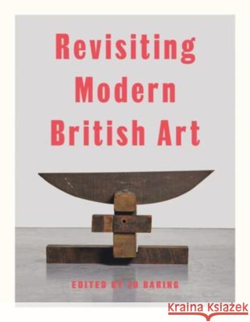 Revisiting Modern British Art James Rawlin 9781848225619 Lund Humphries Publishers Ltd