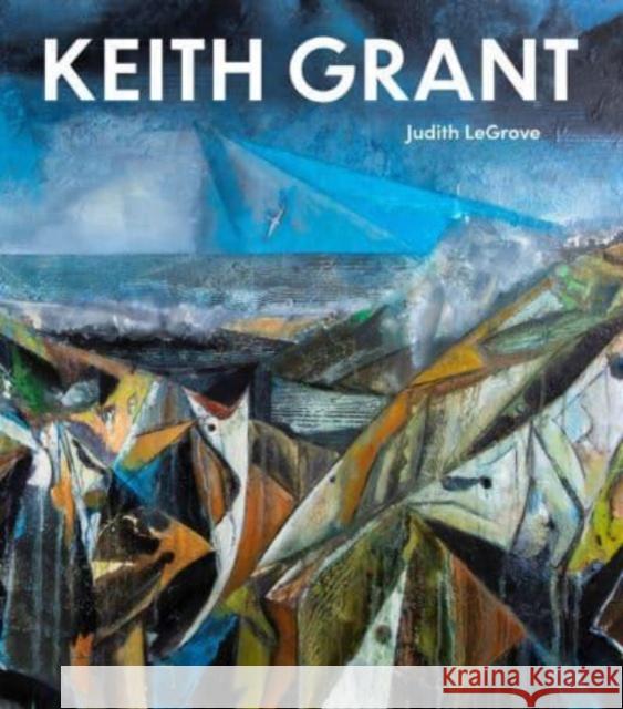 Keith Grant Judith LeGrove 9781848226272 Lund Humphries Publishers Ltd