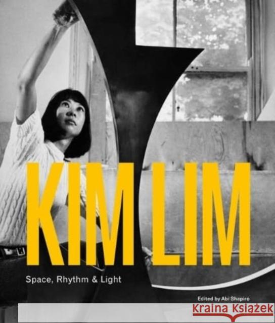 Kim Lim: Space, Rhythm & Light  9781848226661 Lund Humphries Publishers Ltd