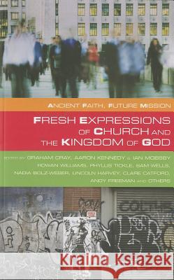 Fresh Expressions of Church and the Kingdom of God Graham Cray 9781848250918