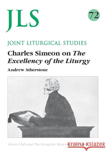 Charles Simeon on the Excellency of the Liturgy Andrew Atherstone 9781848251380 SCM Press