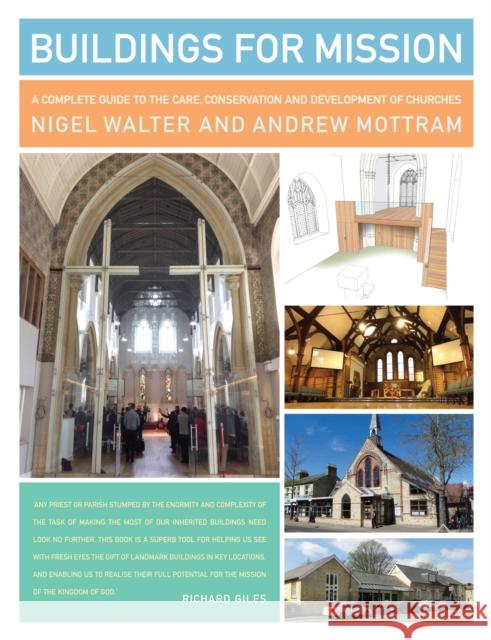 Buildings for Mission: A Complete Guide to the Care, Conservation and Development of Churches Walter, Nigel 9781848257603 Canterbury Press Norwich