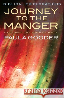 Journey to the Manger: Exploring the Birth of Jesus Gooder, Paula 9781848257948 Canterbury Press Norwich