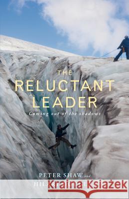 The Reluctant Leader Peter Shaw Hilary Douglas 9781848258754