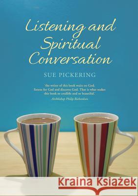 Listening and Spiritual Conversation Sue Pickering 9781848259102