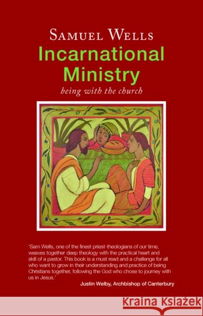 Incarnational Ministry: Being with the church Samuel Wells 9781848259263