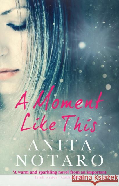 A Moment Like This Anita Notaro 9781848270343