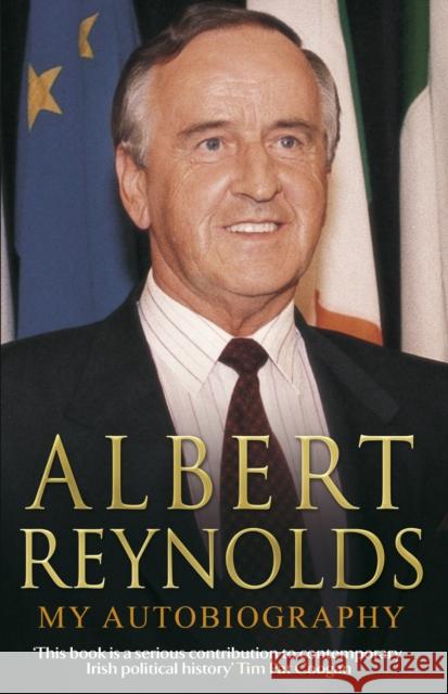 Albert Reynolds: My Autobiography Albert Reynolds 9781848270473 TRANSWORLD IRELAND